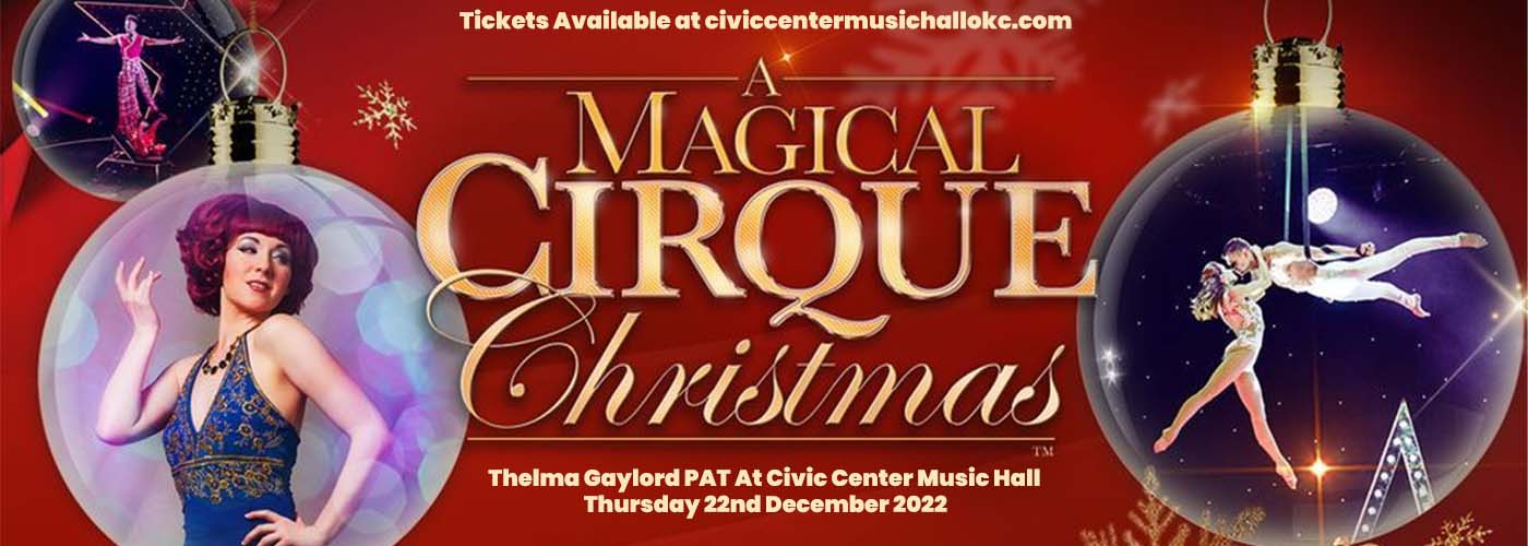 A Magical Cirque Christmas at Thelma Gaylord at Civic Center Music Hall