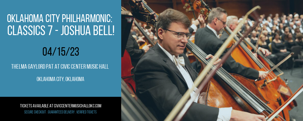 Oklahoma City Philharmonic: Classics 7 - Joshua Bell! at Thelma Gaylord at Civic Center Music Hall