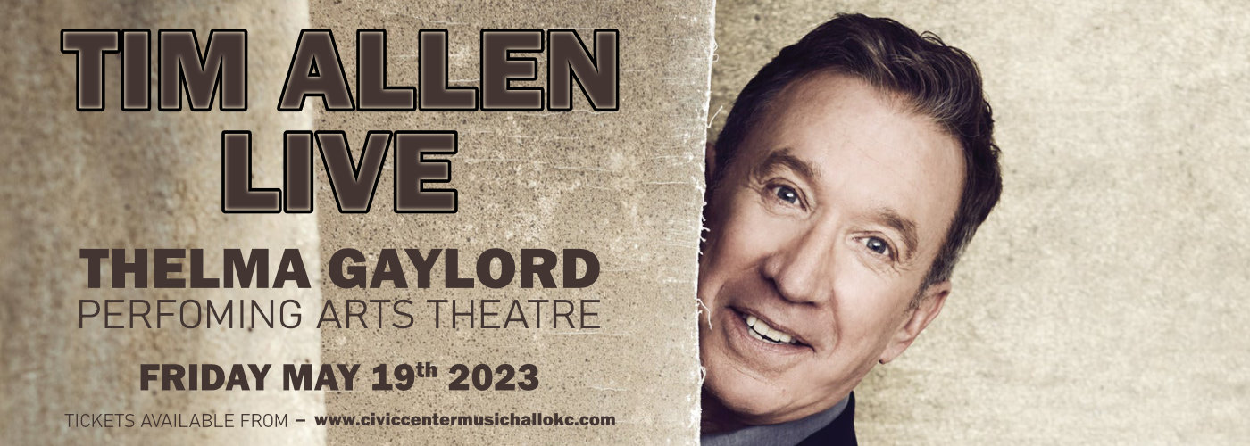 Tim Allen at Thelma Gaylord at Civic Center Music Hall