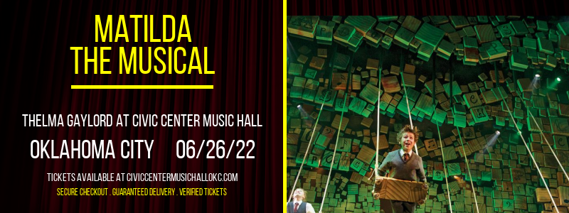 Matilda - The Musical at Thelma Gaylord at Civic Center Music Hall