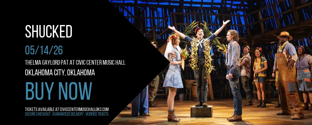 Shucked at Thelma Gaylord PAT At Civic Center Music Hall